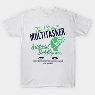 the ultimate multitasker T-Shirt